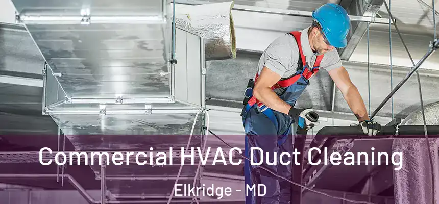  Commercial HVAC Duct Cleaning Elkridge - MD