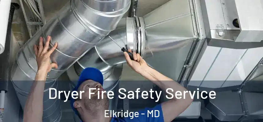  Dryer Fire Safety Service Elkridge - MD