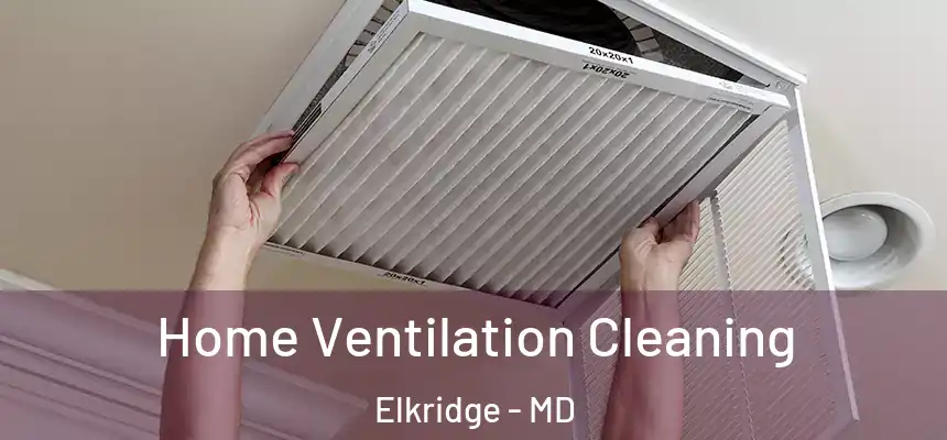  Home Ventilation Cleaning Elkridge - MD