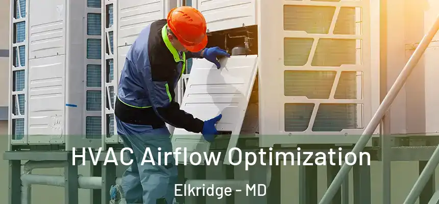  HVAC Airflow Optimization Elkridge - MD