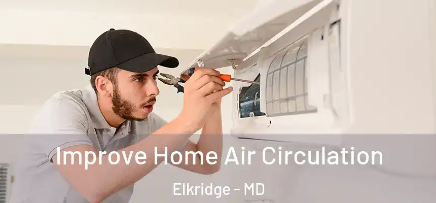  Improve Home Air Circulation Elkridge - MD