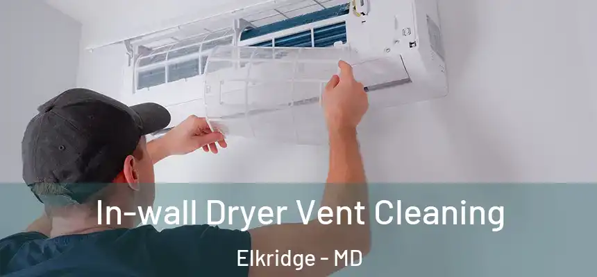  In-wall Dryer Vent Cleaning Elkridge - MD