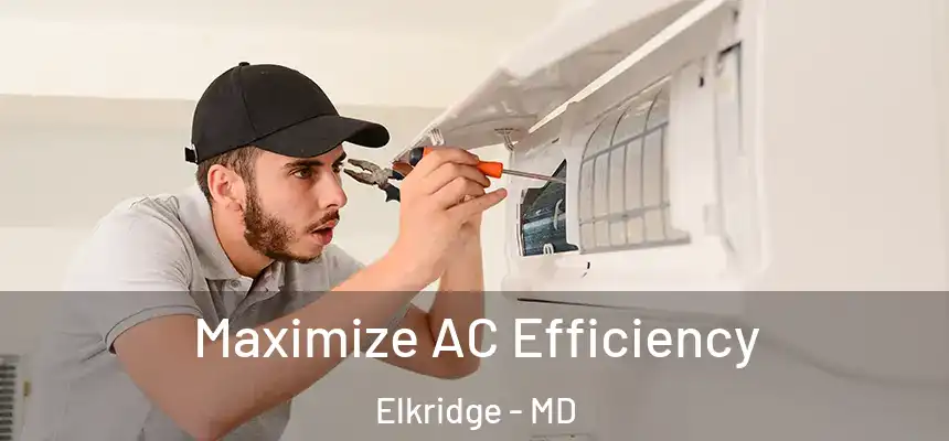  Maximize AC Efficiency Elkridge - MD
