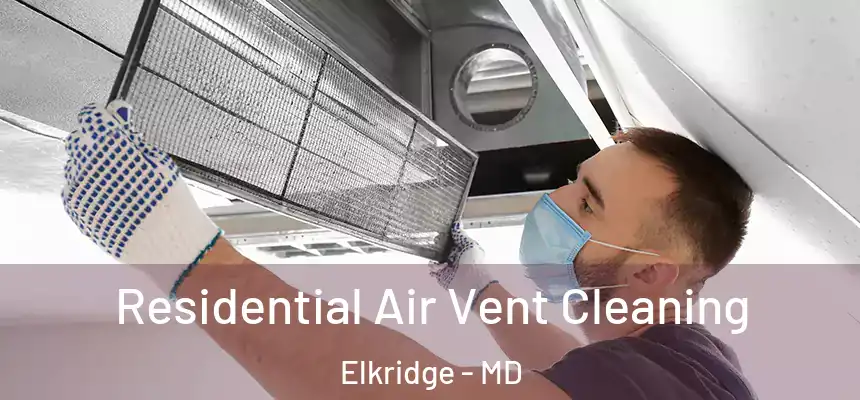  Residential Air Vent Cleaning Elkridge - MD