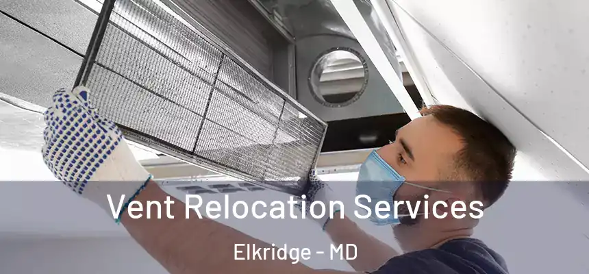  Vent Relocation Services Elkridge - MD