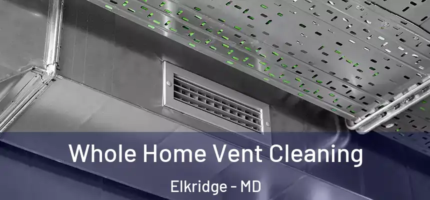  Whole Home Vent Cleaning Elkridge - MD